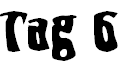 Tag 6